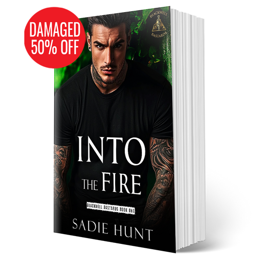 DAMAGED + MIS-SIGNED VARIANTS - Into the Fire: A Dark New Adult Romance (Blackwell Bastards Book 1) - SIGNED MODEL PAPERBACK